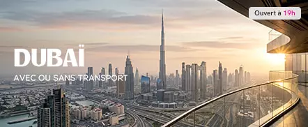 Dubaï - Avec ou Sans transport