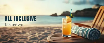 All inclusive - À -5h de vol