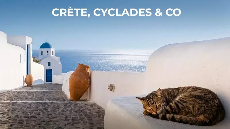 Crète, Cyclades & co