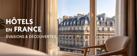 Hôtels en France | Evasions & découvertes