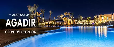 Adresse 4* - Agadir – Offre d'exception