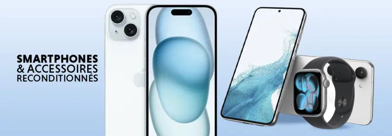 Smartphones, tablettes et autres accessoires reconditionnés