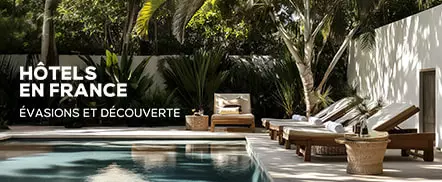 Hôtels en France - Evasions et découverte