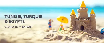 Tunsie, Turquie & Égypte : 1er enfant gratuit