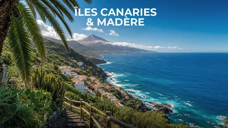 Îles Canaries & Madère