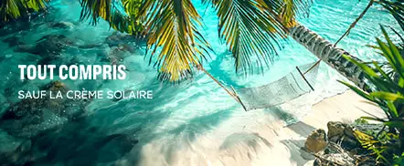 Tout compris - Sauf la crème solaire