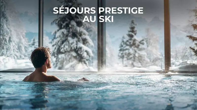 Séjours prestige au Ski