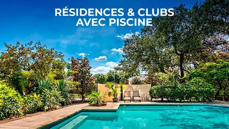 Résidences & Clubs avec piscine