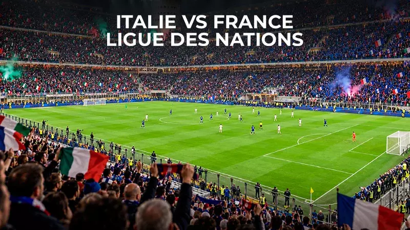 Italie vs France Ligue des Nations