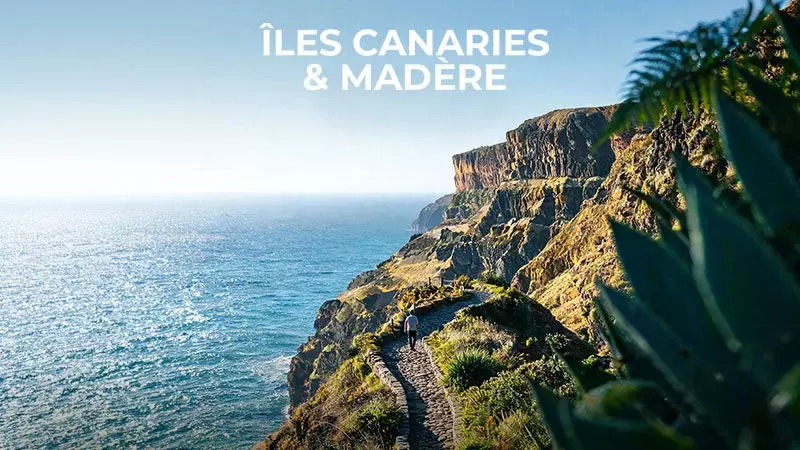 Îles Canaries & Madère