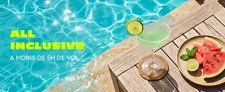 All Inclusive à moins de 5 heures de vol
