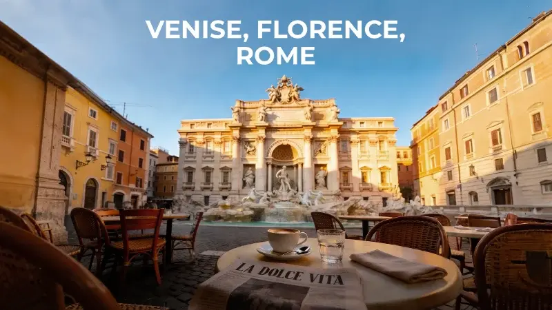 Venise, Florence, Rome
