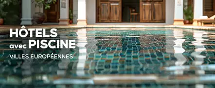 Hôtels avec piscine en Europe