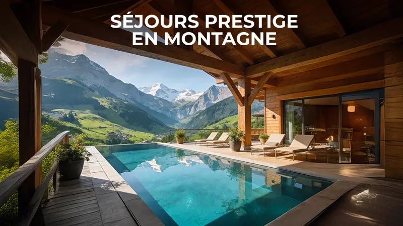 Séjours prestige à la montagne