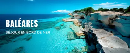 Baléares - Séjour en bord de mer