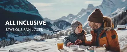 All inclusive - Stations familiales