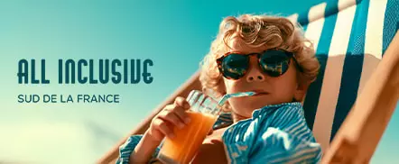 All inclusive | Sud de la France