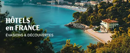 Hôtels en France | Evasions & découvertes