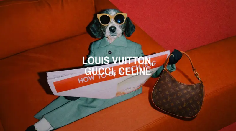 Louis Vuitton, Gucci, Celine