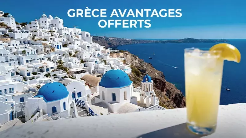Grèce avantages offerts