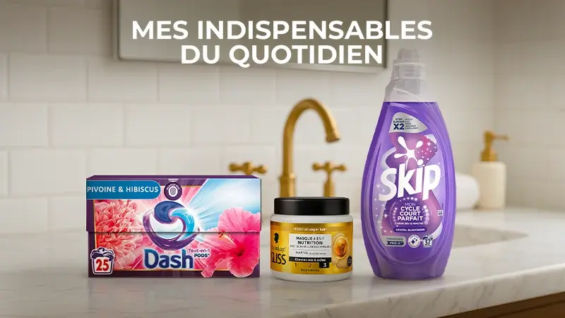 Mes indispensables du quotidien