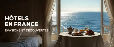 Hôtel en France | Évasions et découvertes