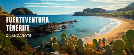 Fuerteventura, Ténérife et Lanzarote