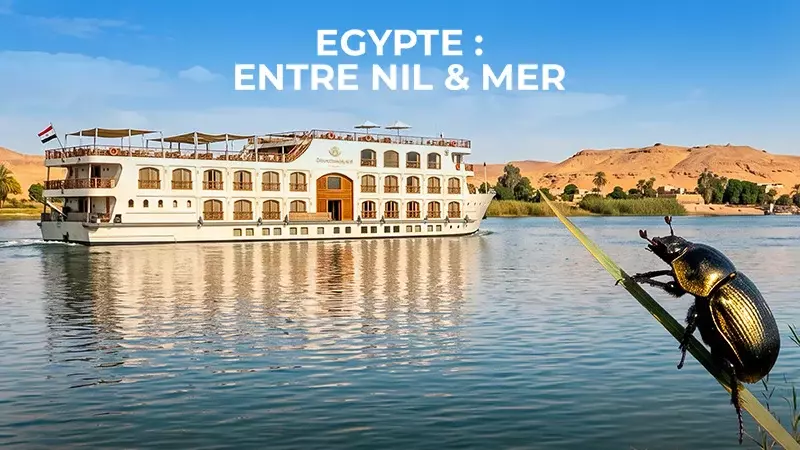 L'Egypte entre Nil & Mer
