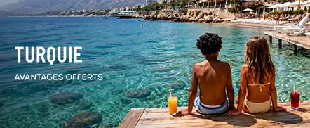 Turquie - Avantages offerts