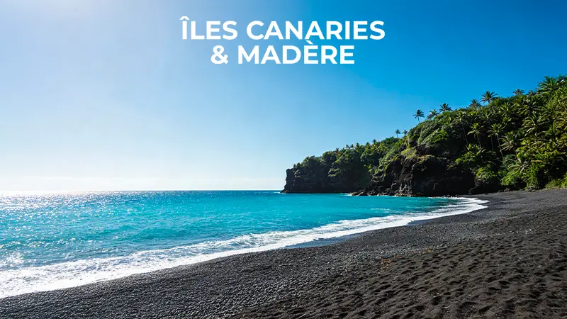 Îles Canaries & Madère