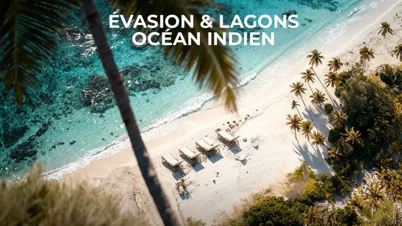 Evasion & lagons Océan Indien