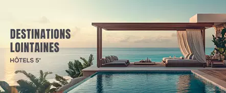 Destinations Lointaines | Hôtels 5*