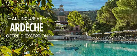 Ardèche | All Inclusive - Offres d'exception
