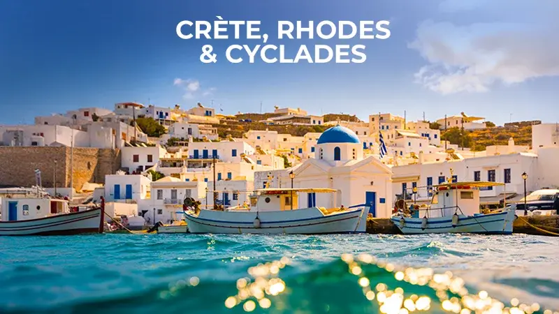 Crète, Rhodes & Cyclades