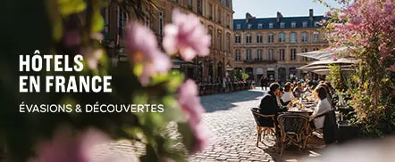 Hôtels en France - Evasions et découvertes